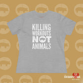 Killing Workouts Not Animals - Women's Style B&C 6400 - Vegan America