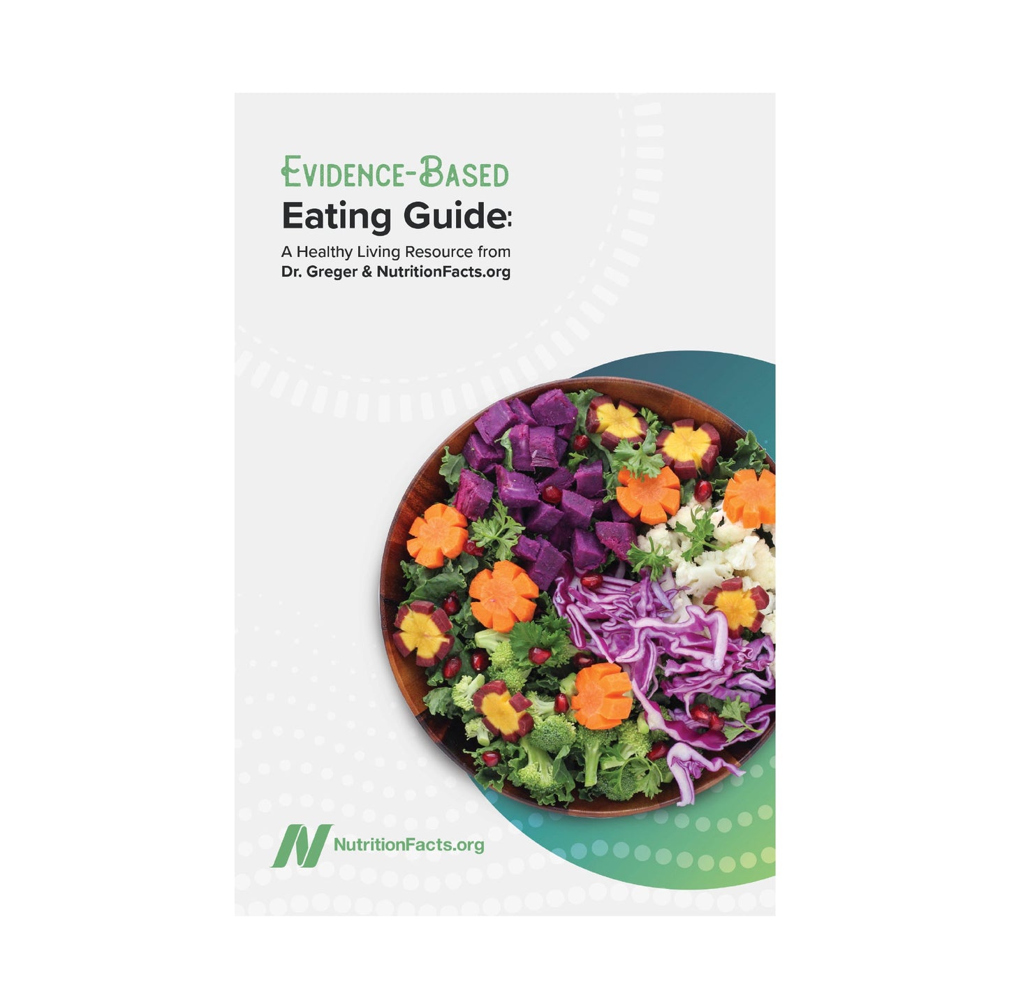 Evidence - Based Eating Guide: A Healthy Living Resource from Dr. Greger & NutritionFacts.org - Vegan America