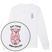 Eat Your Own Bacon Sweatshirt - Vegan America