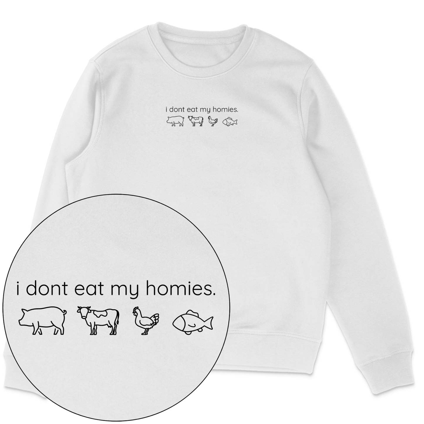 I Don't Eat My Homies Sweatshirt - Vegan America