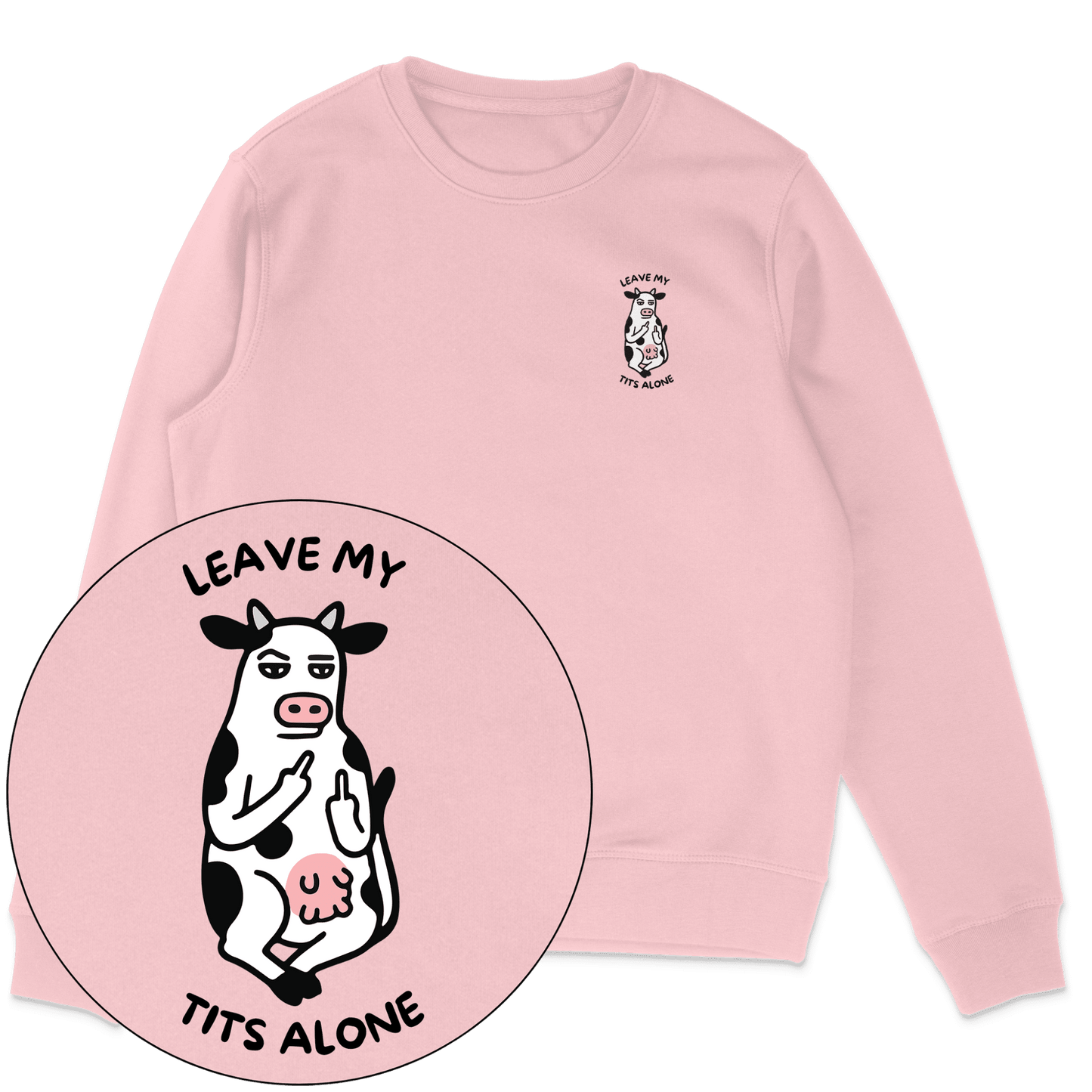 Leave My Tits Alone Sweatshirt - Vegan America
