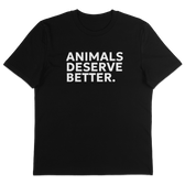 Animals Deserve Better T-Shirt - Vegan America