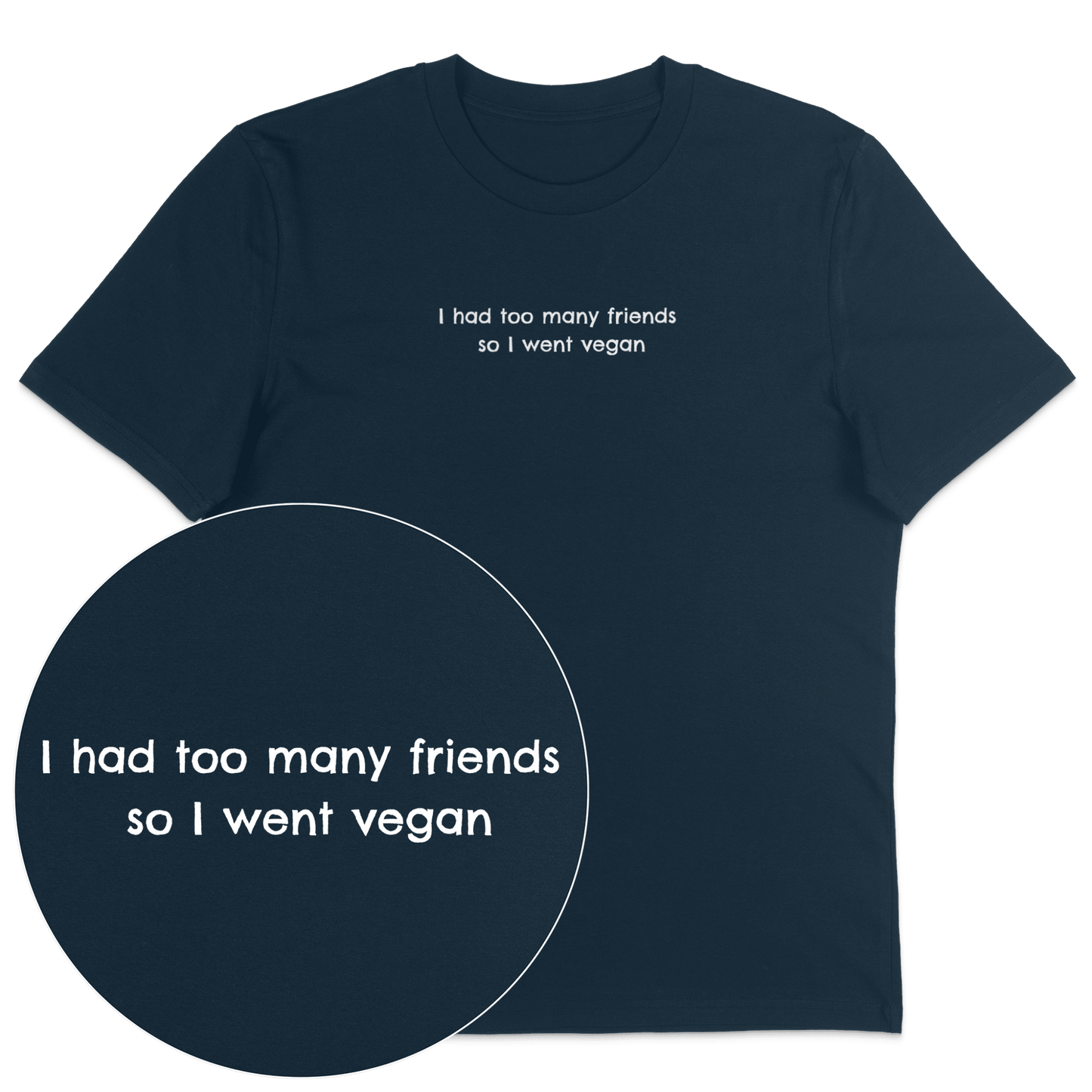 Too Many Friends T-Shirt - Vegan America