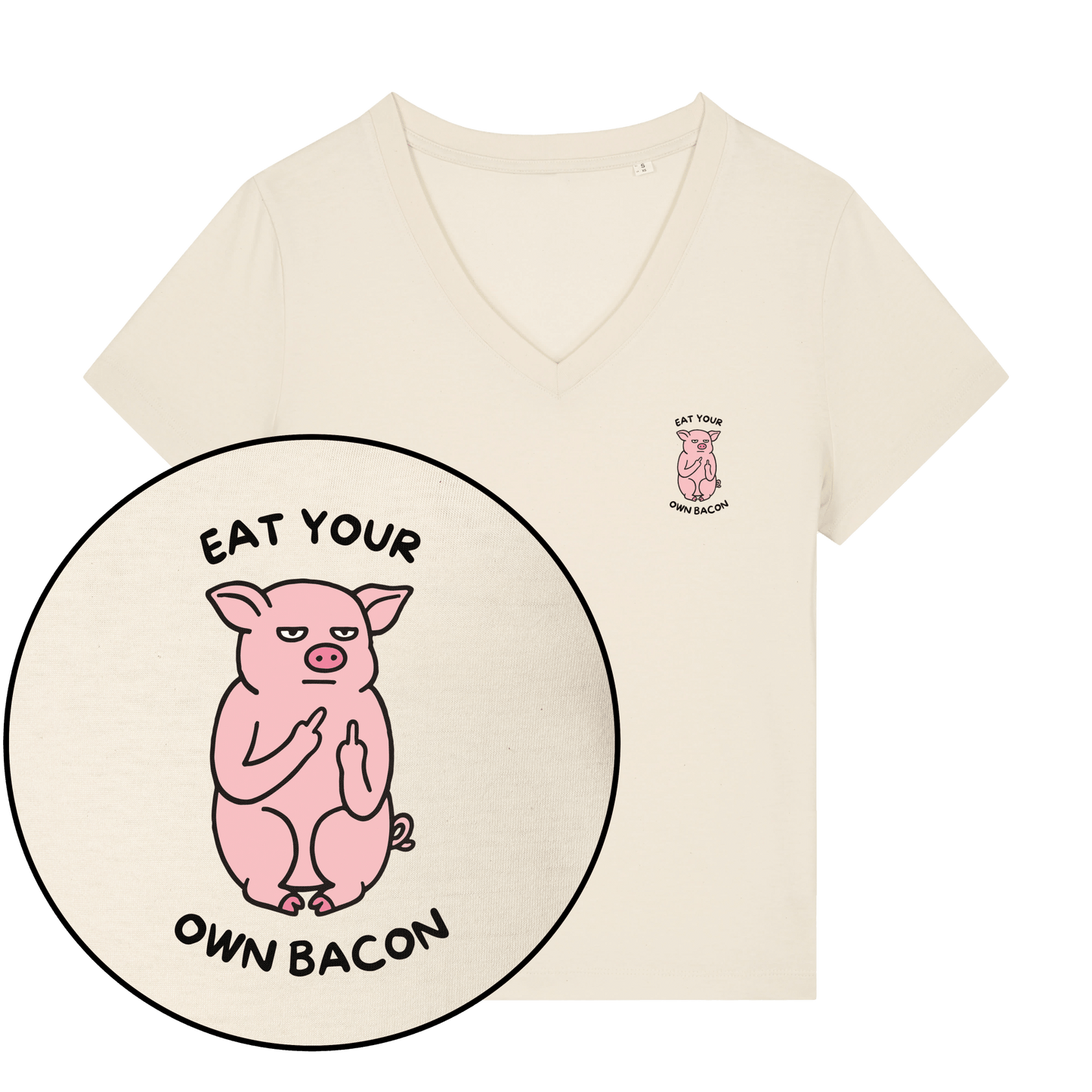 Eat Your Own Bacon Women's V Neck T-Shirt - Vegan America