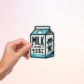 Milk Is For Baby Cows - Vegan America