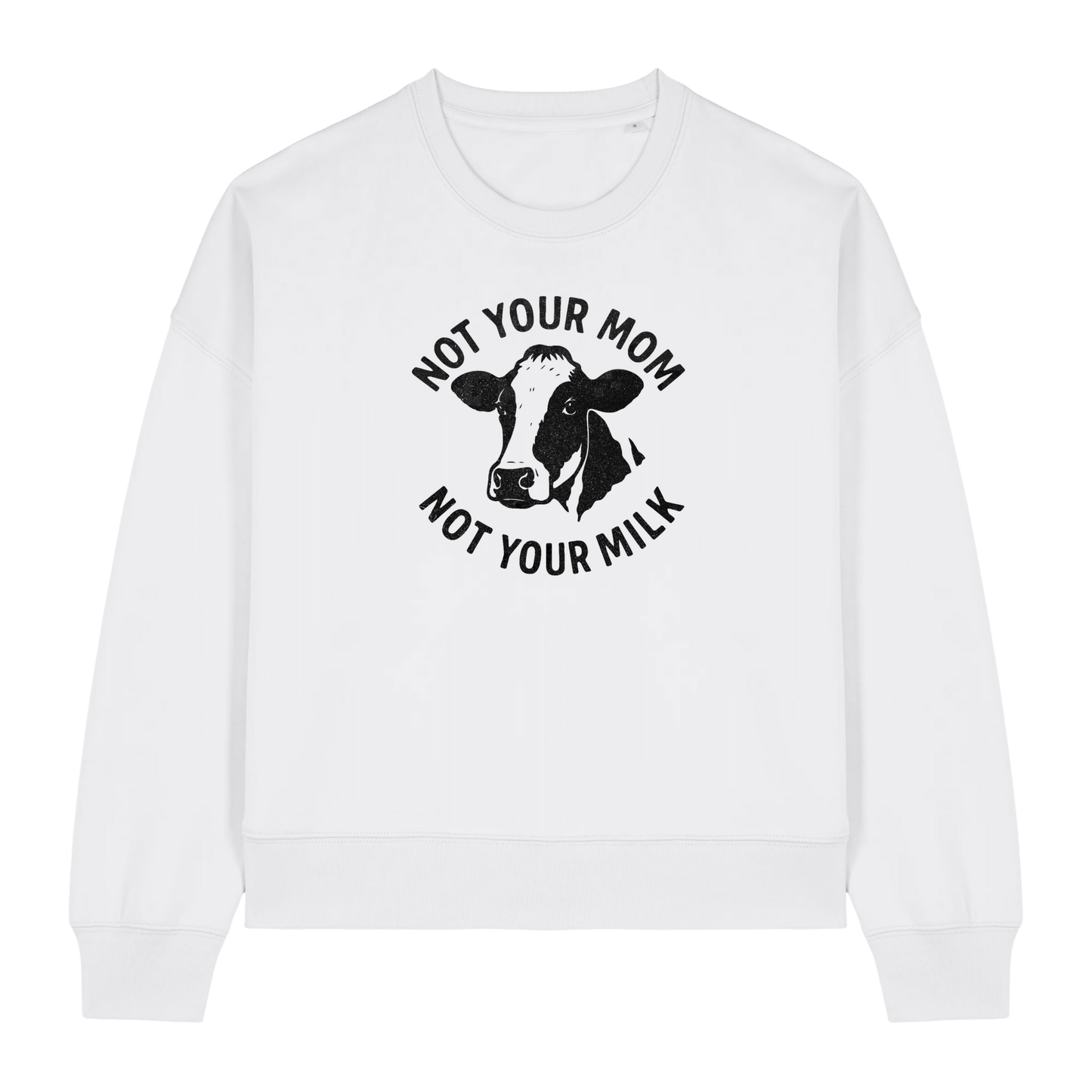 Not Your Mom Not Your Milk Women's Sweatshirt - Vegan America