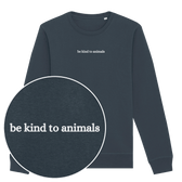 Be Kind To Animals Sweatshirt - Vegan America