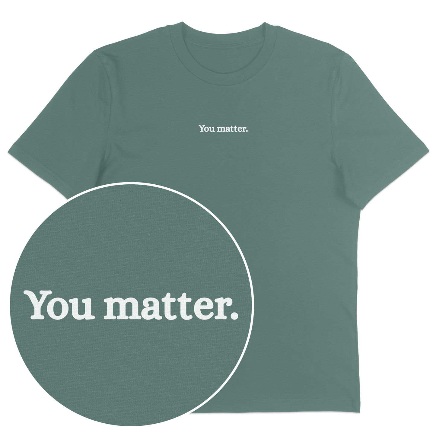 You Matter (custom) T-Shirt