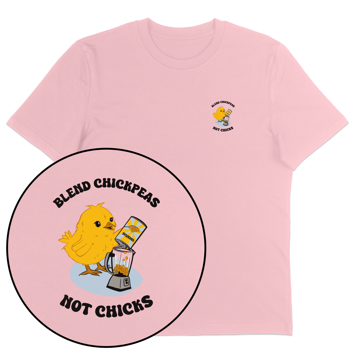 Blend Chickpeas Not Chicks T-Shirt