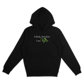 I Think Therefore... Hoodie - Vegan America