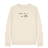 I Think Therefore... Sweatshirt - Vegan America