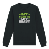 Eat Plants Lift Heavy Sweatshirt - Vegan America