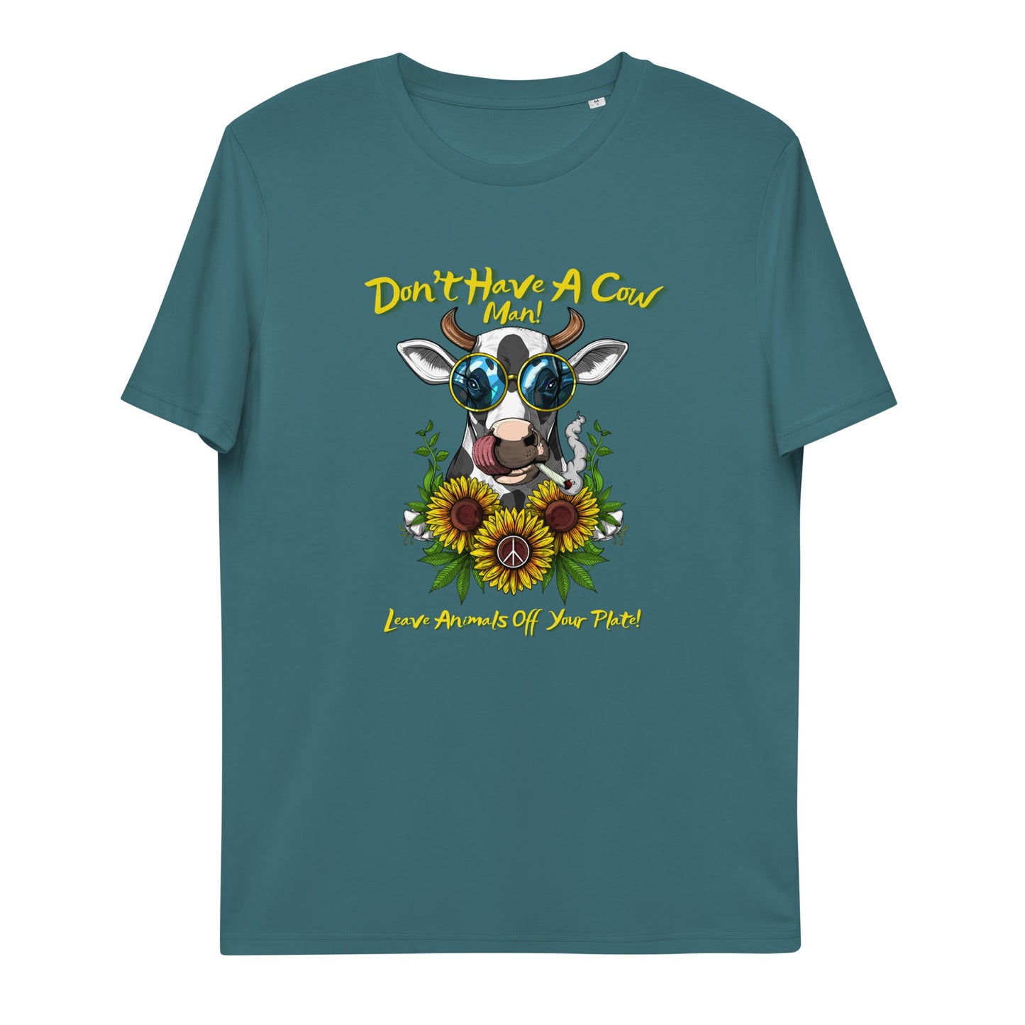 VEGAN " Don't Have A Cow " Unisex organic cotton t-shirt