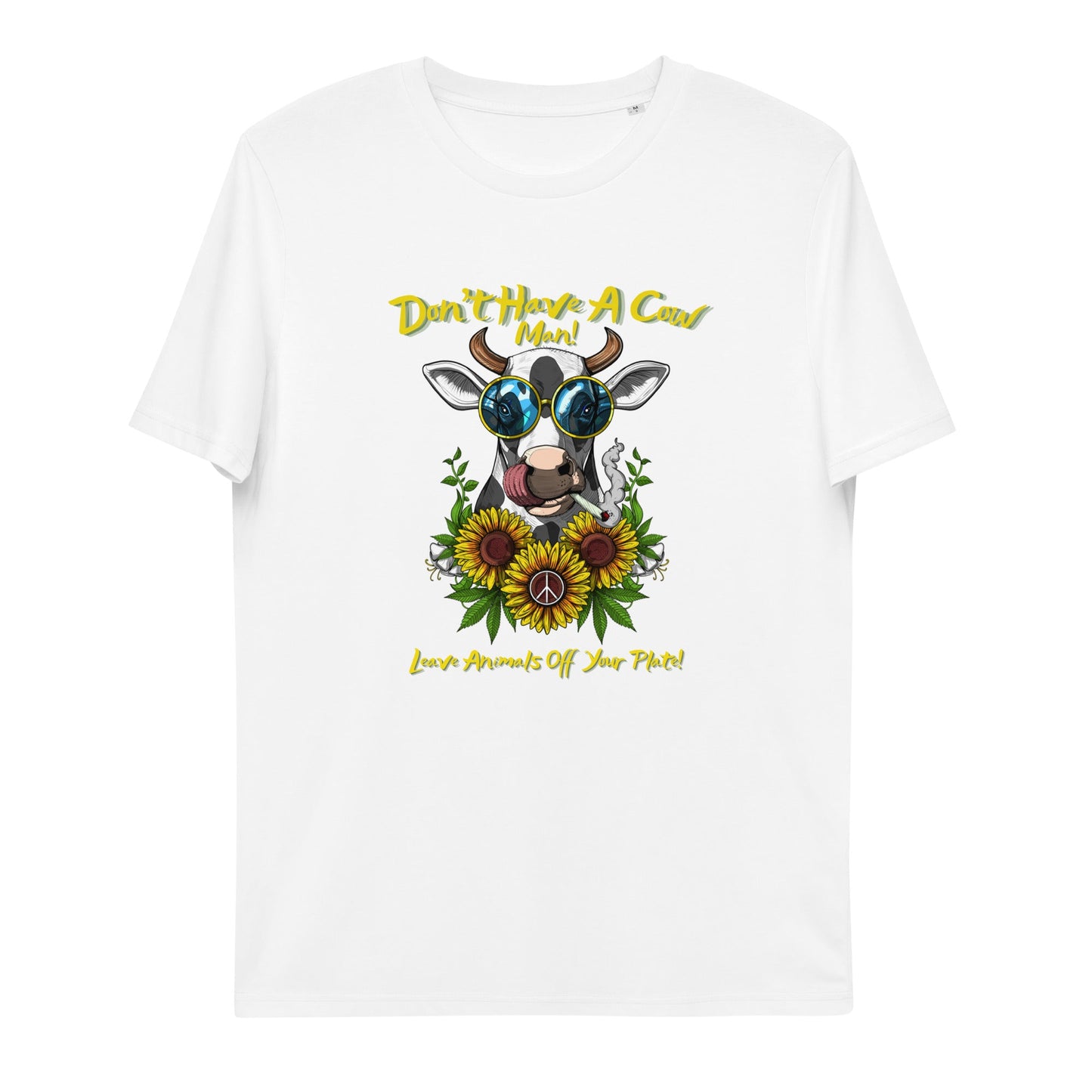 VEGAN " Don't Have A Cow " Unisex organic cotton t-shirt