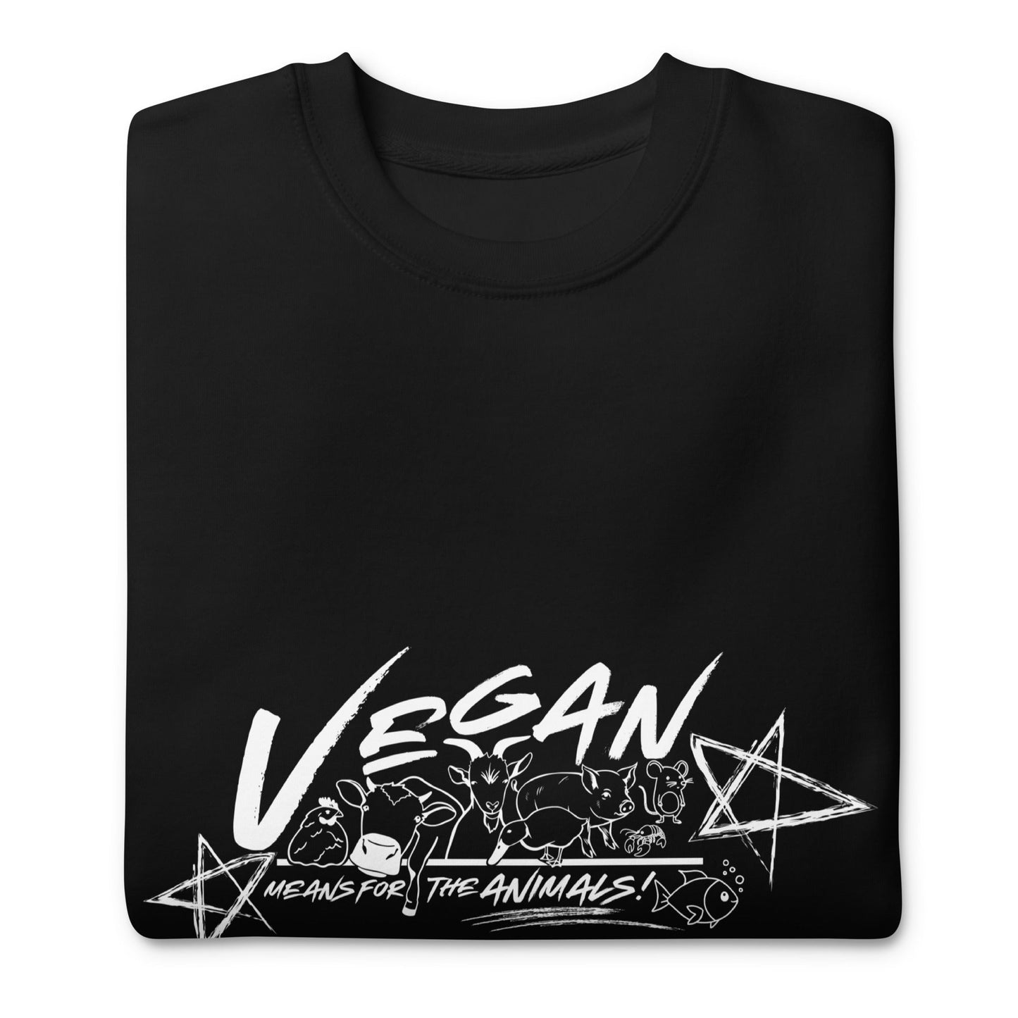 VEGAN " Means For The ANIMALS! " Unisex Premium Sweatshirt