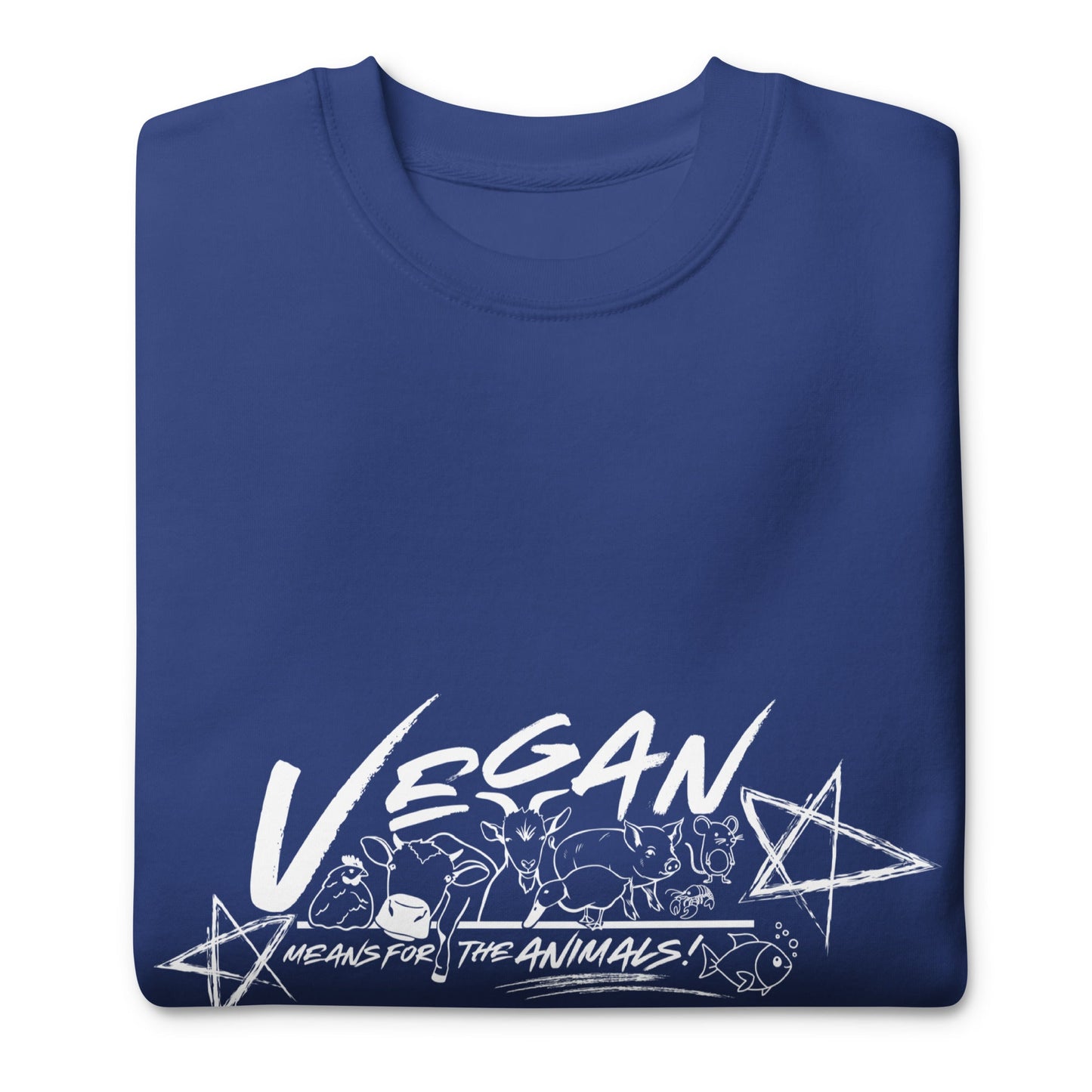 VEGAN " Means For The ANIMALS! " Unisex Premium Sweatshirt