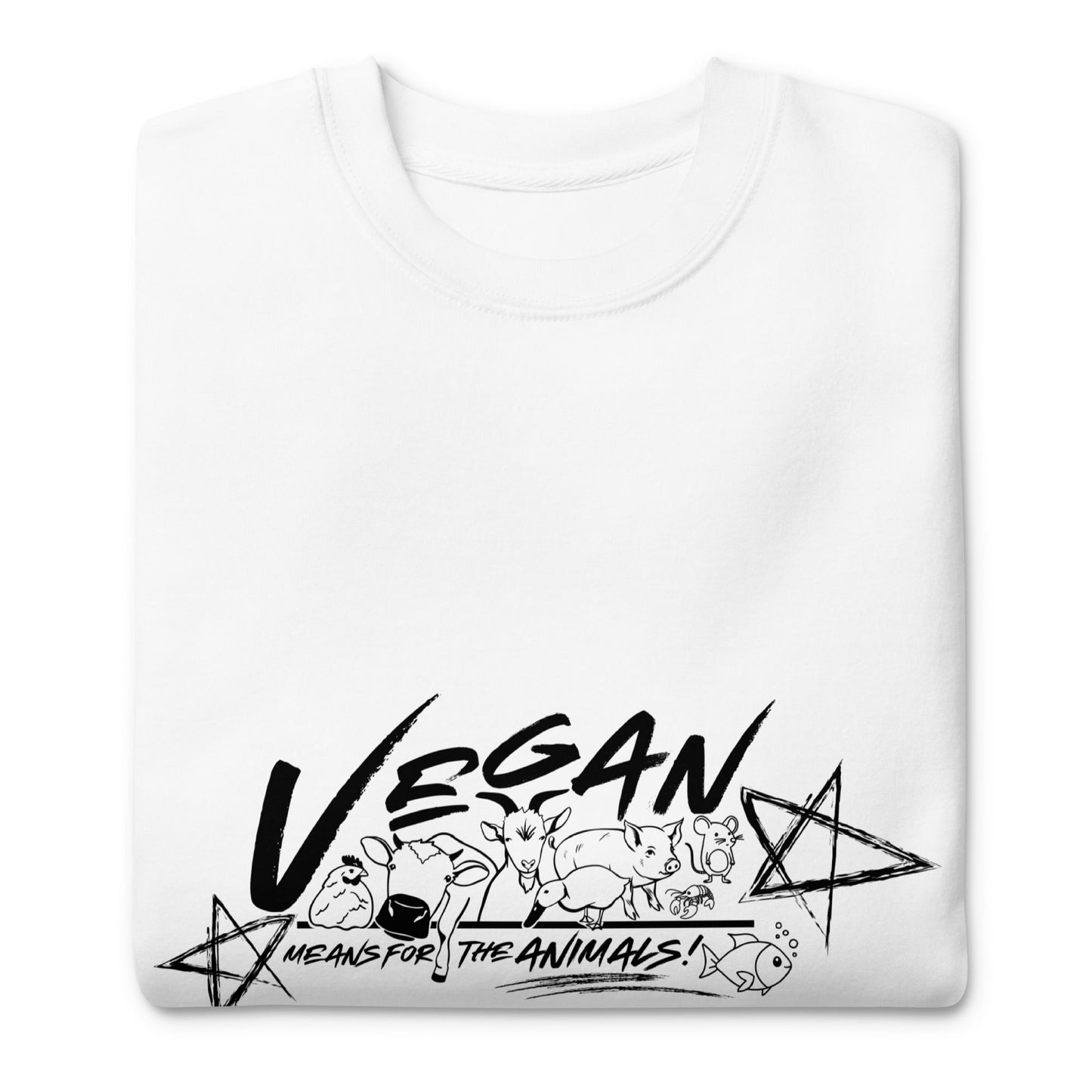 VEGAN " Means For The ANIMALS! " Unisex Premium Sweatshirt
