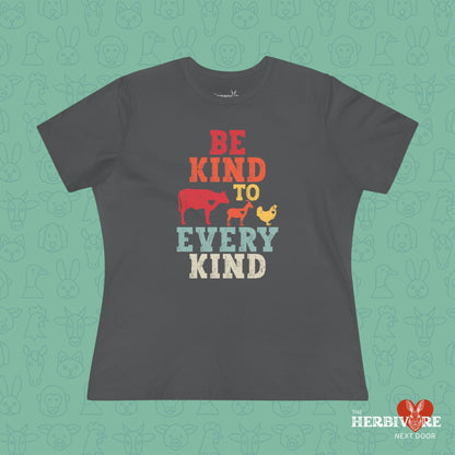 Be Kind To Every Kind - Women's Style B&C 6400 - Vegan America