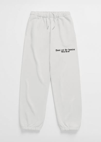 OG Dont Eat The Homies Sweatpants