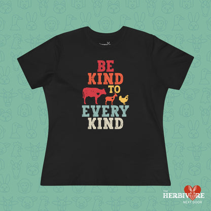 Be Kind To Every Kind - Women's Style B&C 6400 - Vegan America
