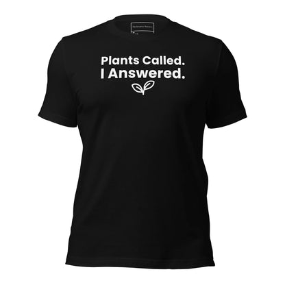 Plants Called… You Answered Vegan T-Shirt