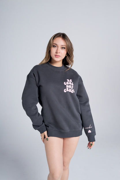 Be cool Not cruel Crewneck