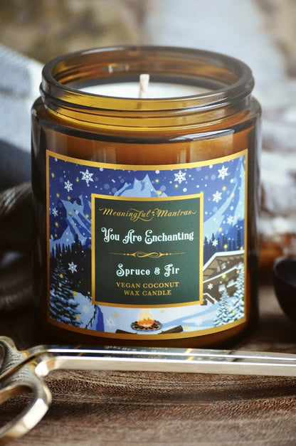 You Are Enchanting Spruce and Fir Candle