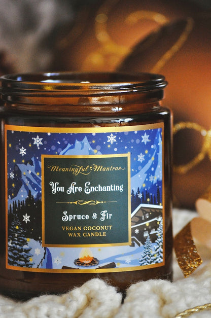 You Are Enchanting Spruce and Fir Candle