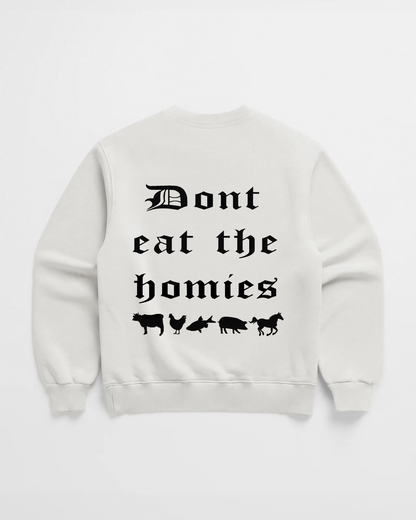 OG DONT EAT THE HOMIES CREWNECK