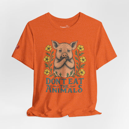 Don't Eat the Animals - Unisex - Vegan America
