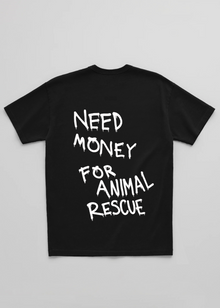 NEED MONEY FOR ANIMAL RESCUE TEE
