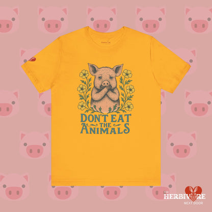 Don't Eat the Animals - Unisex - Vegan America