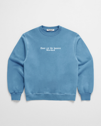 OG DONT EAT THE HOMIES CREWNECK