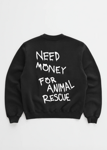 NEED MONEY FOR ANIMAL RESCUE CREWNECK