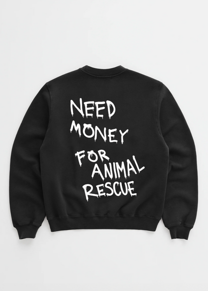 NEED MONEY FOR ANIMAL RESCUE CREWNECK