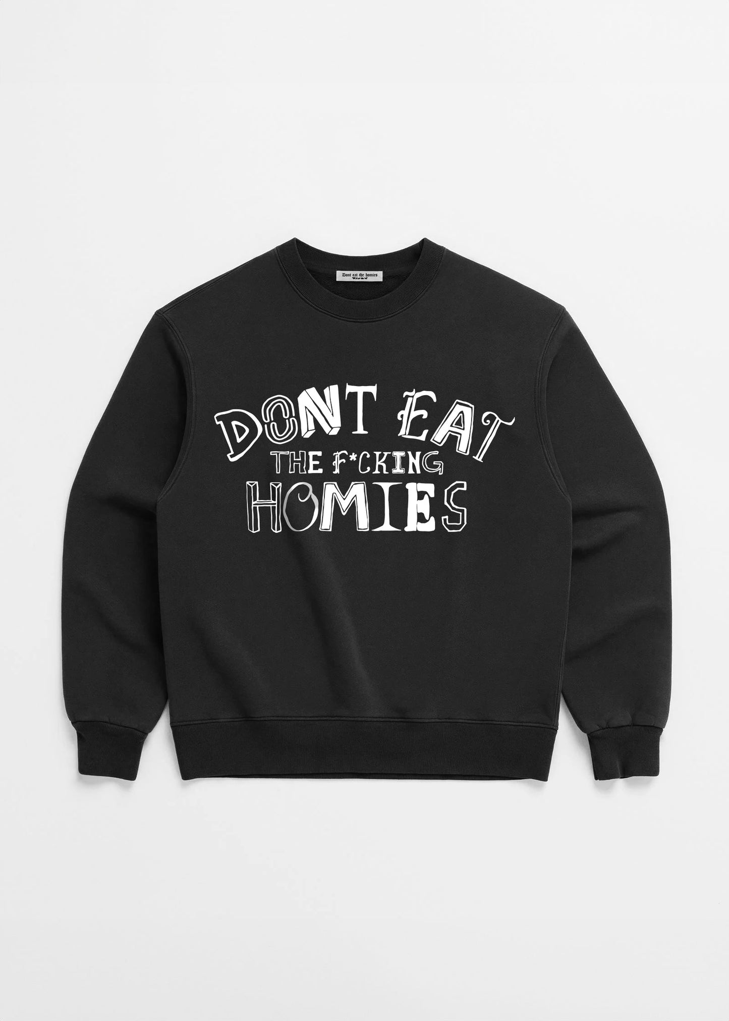 Dont Eat The Effing Homies Crewneck