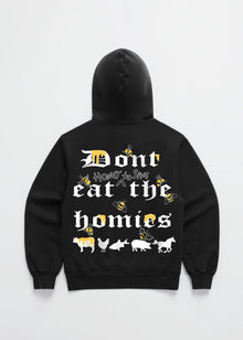 DONT EAT HONEY TO SAVE THE HOMIES HOODIE