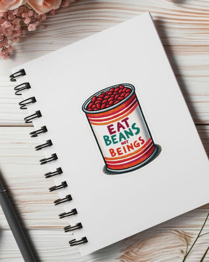 Eat Beans Not Beings