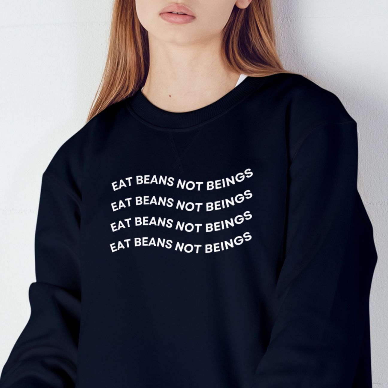 Eat Beans Not Beings Sweatshirt