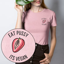 Eat Pussy It's Vegan T-Shirt