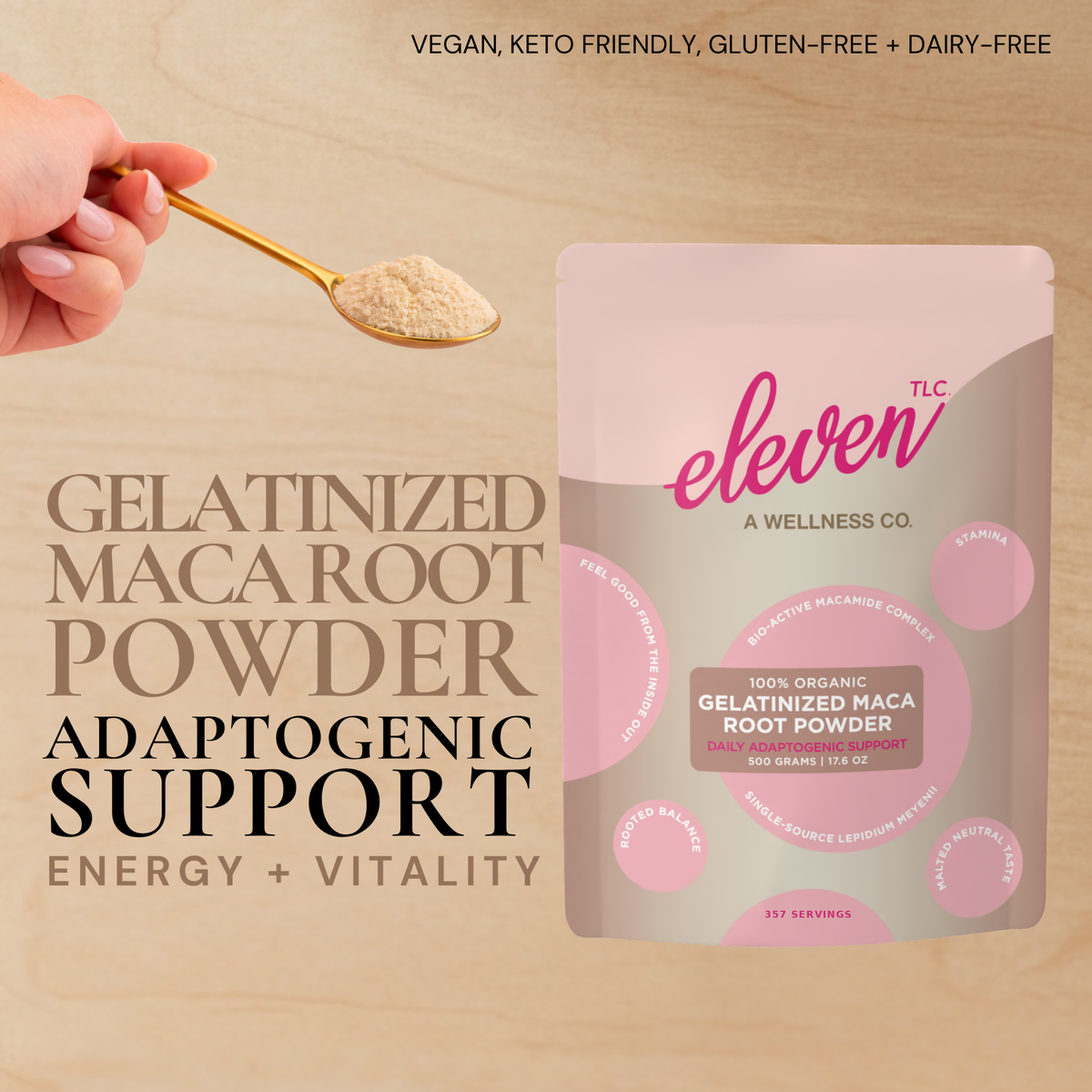 Eleven TLC Organic Gelatinized Maca Root Powder 500 g pouch with 357 servings beside a hand holding a gold spoonful of maca powder, highlighting adaptogenic support, energy, and vitality.
