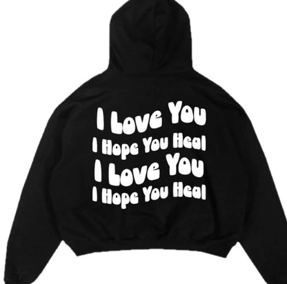I Love You I Hope You Heal Hoodie