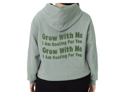 Grow With Me I am Rooting For You Hoodie