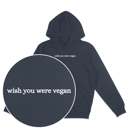 Wish You Were Vegan Hoodie