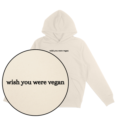 Wish You Were Vegan Hoodie
