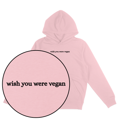 Wish You Were Vegan Hoodie