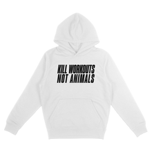 Kill Workouts Not Animals Hoodie