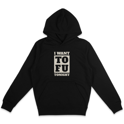 I Want Tofu Hoodie