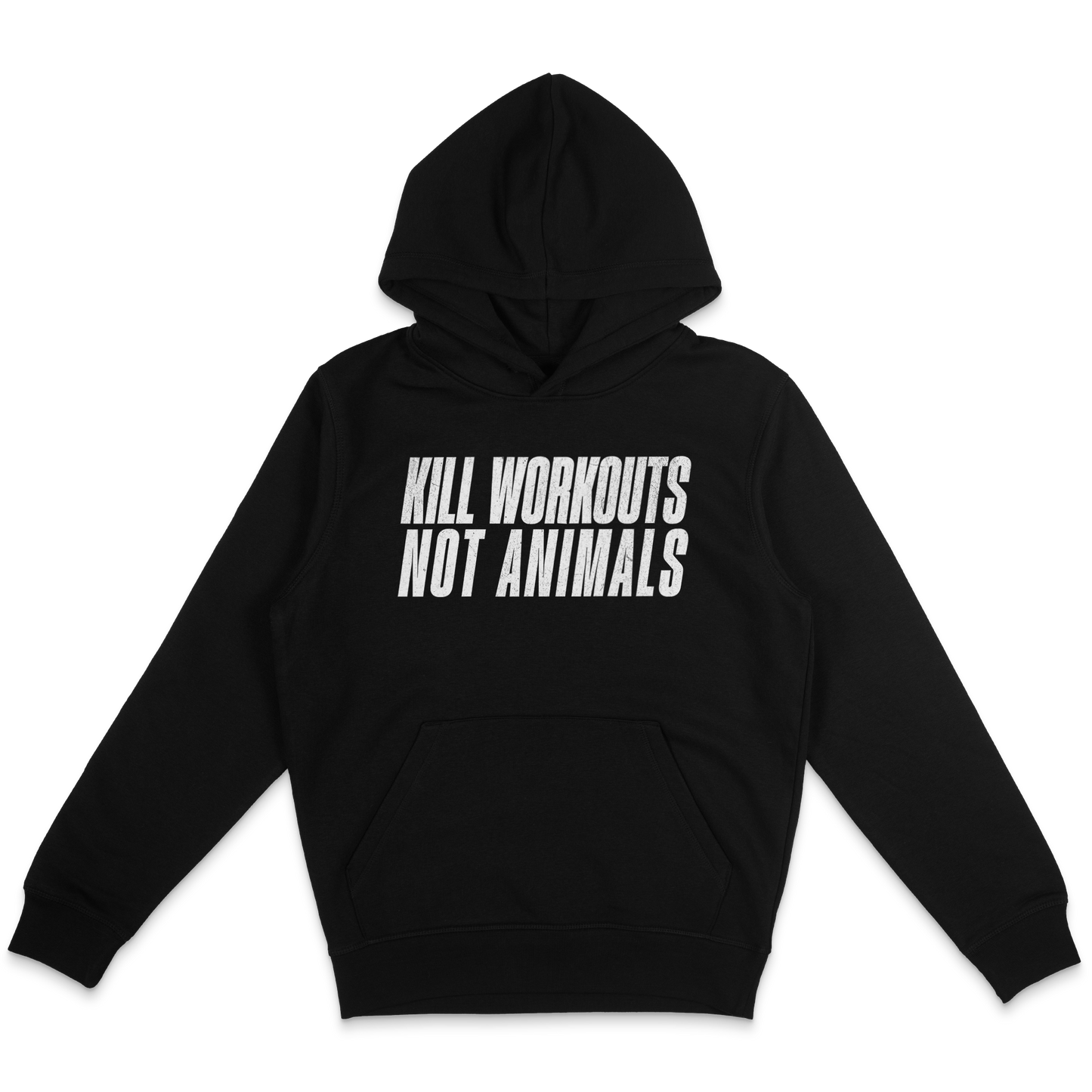 Kill Workouts Not Animals Hoodie