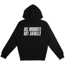 Kill Workouts Not Animals Hoodie